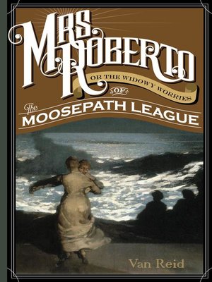 cover image of Mrs. Roberto - Or the Widowy Worries of the Moosepath League